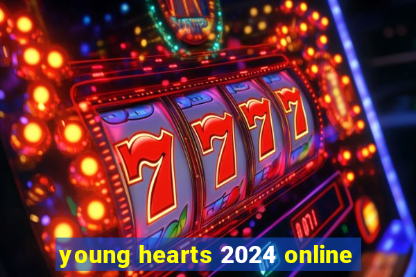 young hearts 2024 online
